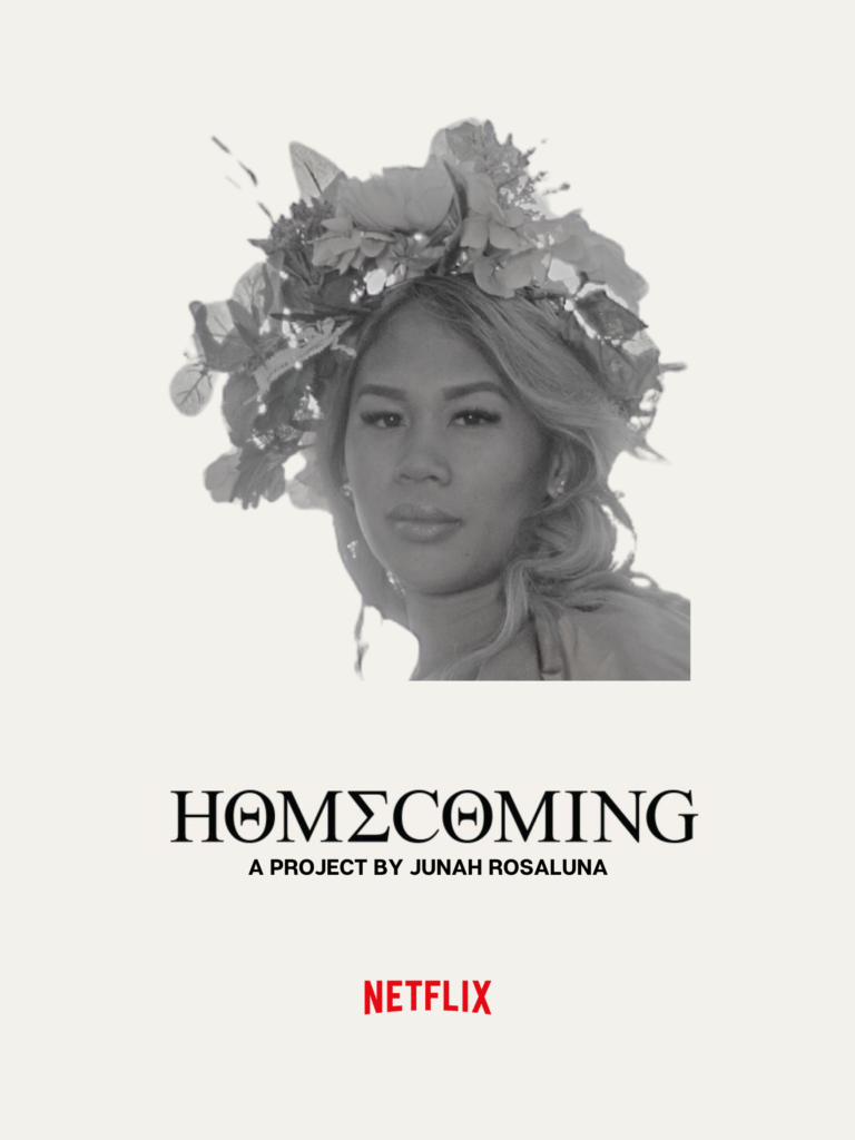 Playing off of the Netflix promotional poster from Beyonce's Homecoming film, there is a cut-out black-and-white portrait of Danah Rosales at the top, with text below that says "HOMECOMING a project by Junah Rosaluna" and the Netflix logo underneath.