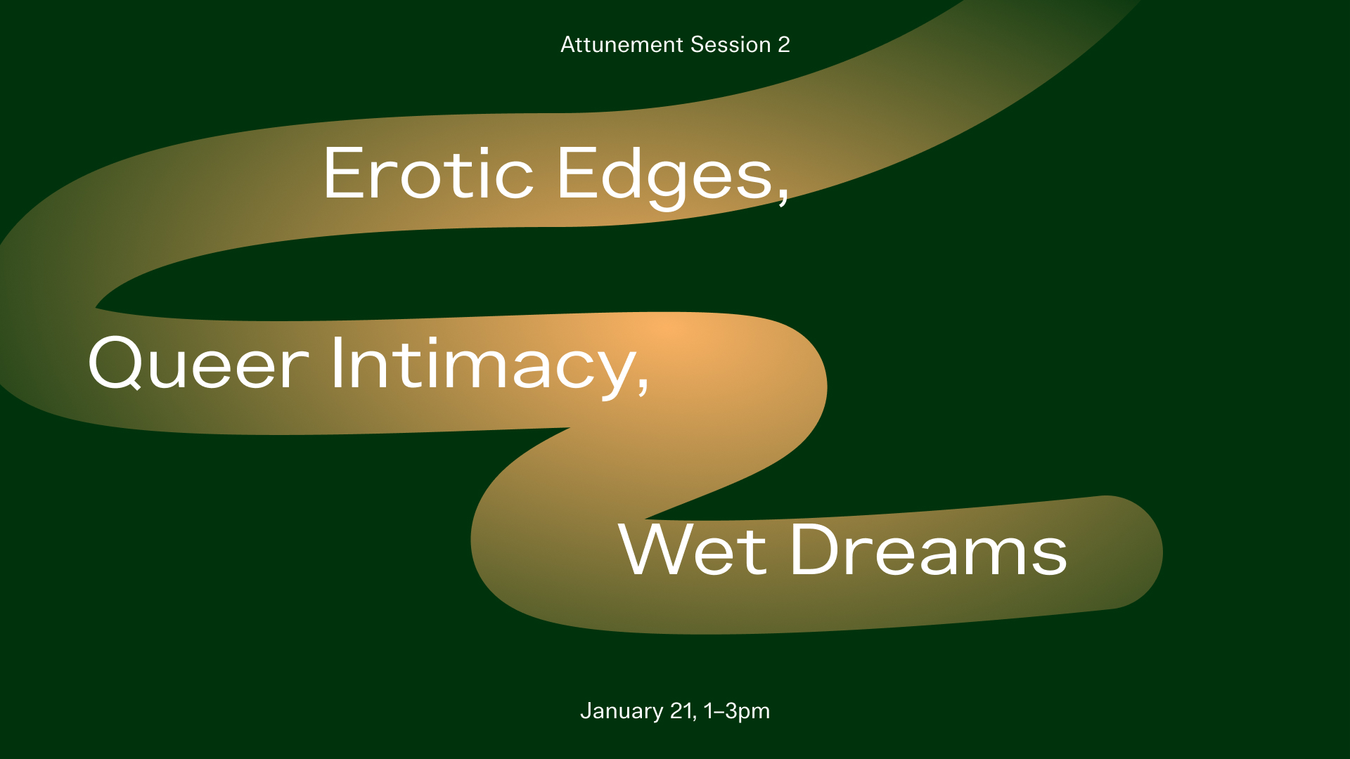 Text image with swirl: Attunement Session 2 Erotic Edges, Queer Intimacy, Wet Dreams